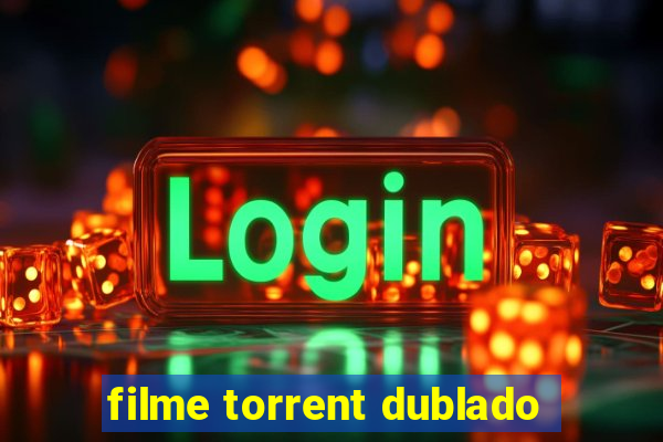 filme torrent dublado